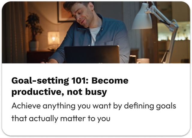 Goal-setting 101: Become productive, not busy